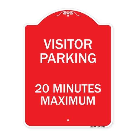Signmission Visitor Parking Visitor Parking 20 Minutes Maximum, Red & White Architectural, A-DES-RW-1824-22728 A-DES-RW-1824-22728